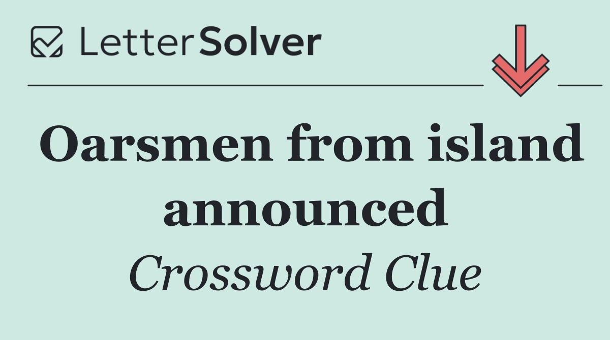 Oarsmen from island announced