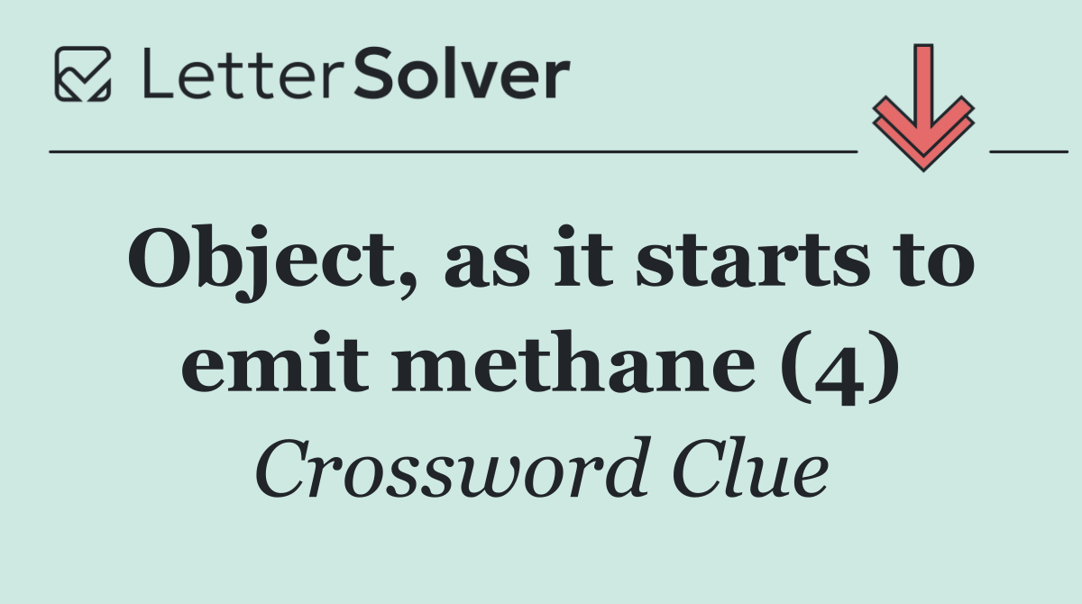 Object, as it starts to emit methane (4)