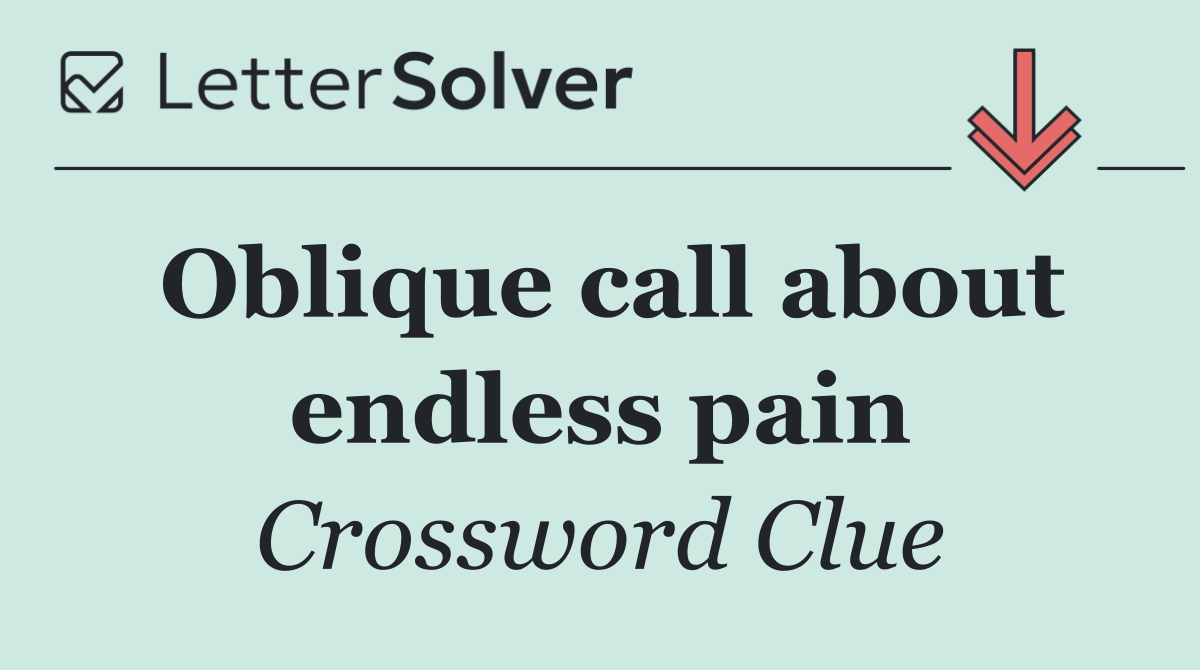 Oblique call about endless pain