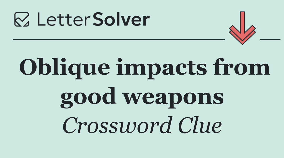 Oblique impacts from good weapons