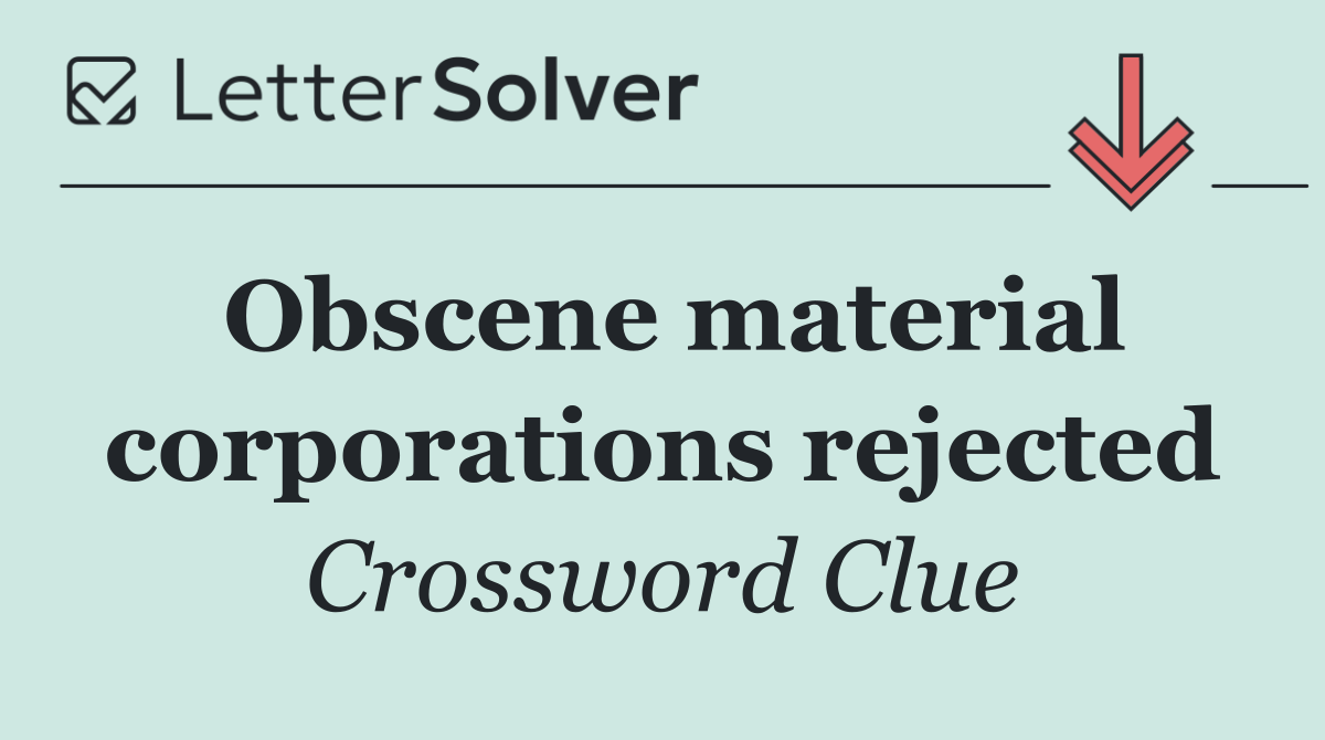 Obscene material corporations rejected