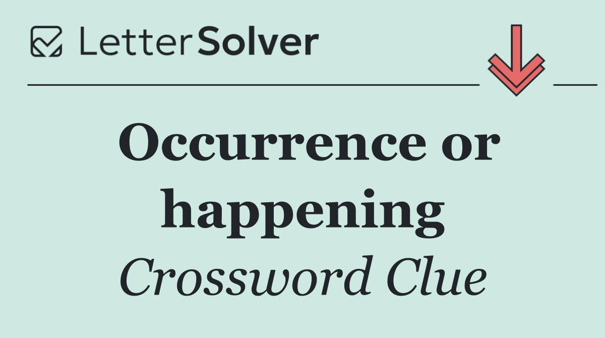 Occurrence or happening