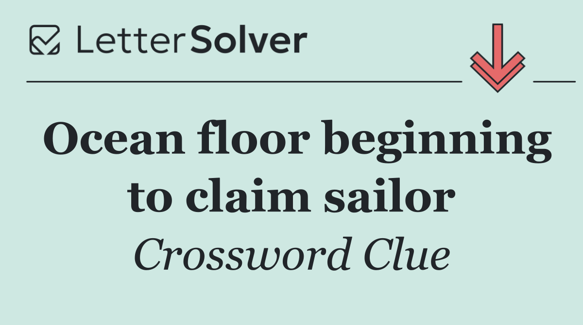 Ocean floor beginning to claim sailor