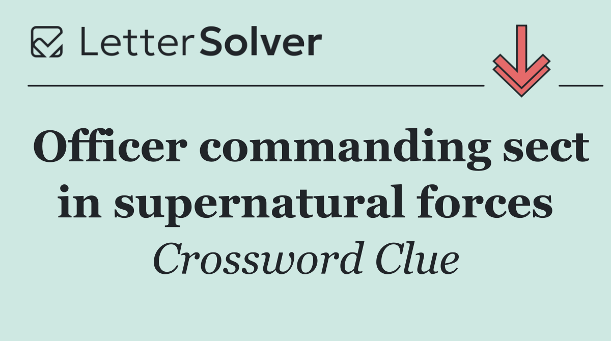 Officer commanding sect in supernatural forces