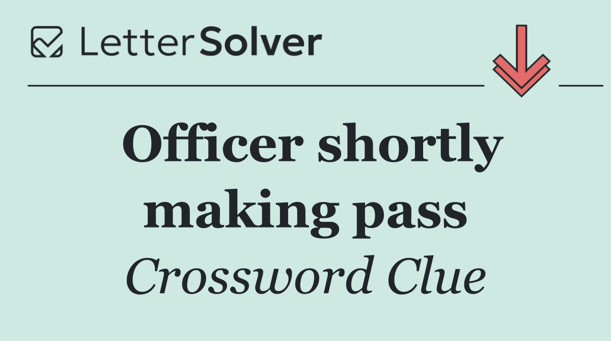 Officer shortly making pass