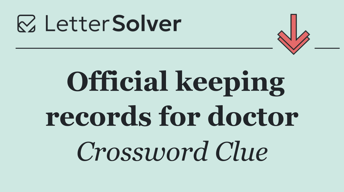 Official keeping records for doctor