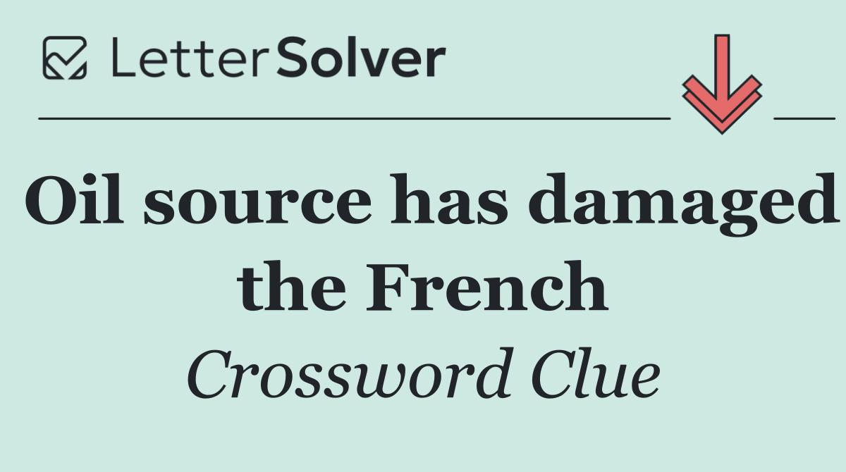 Oil source has damaged the French