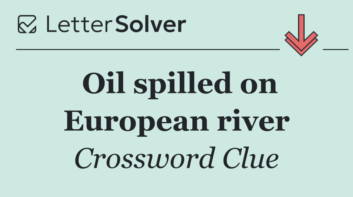 Oil spilled on European river