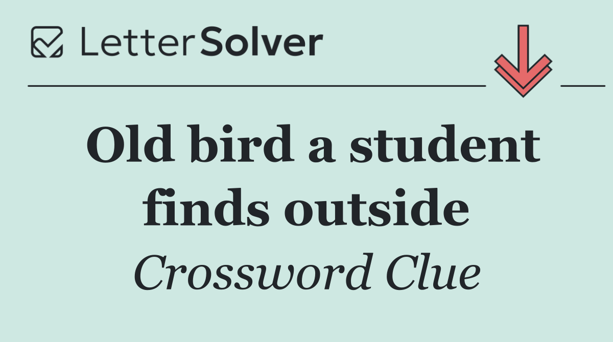 Old bird a student finds outside