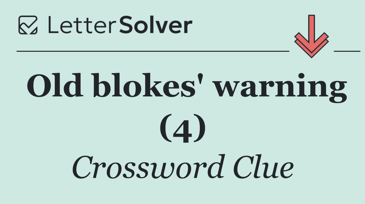 Old blokes' warning (4)