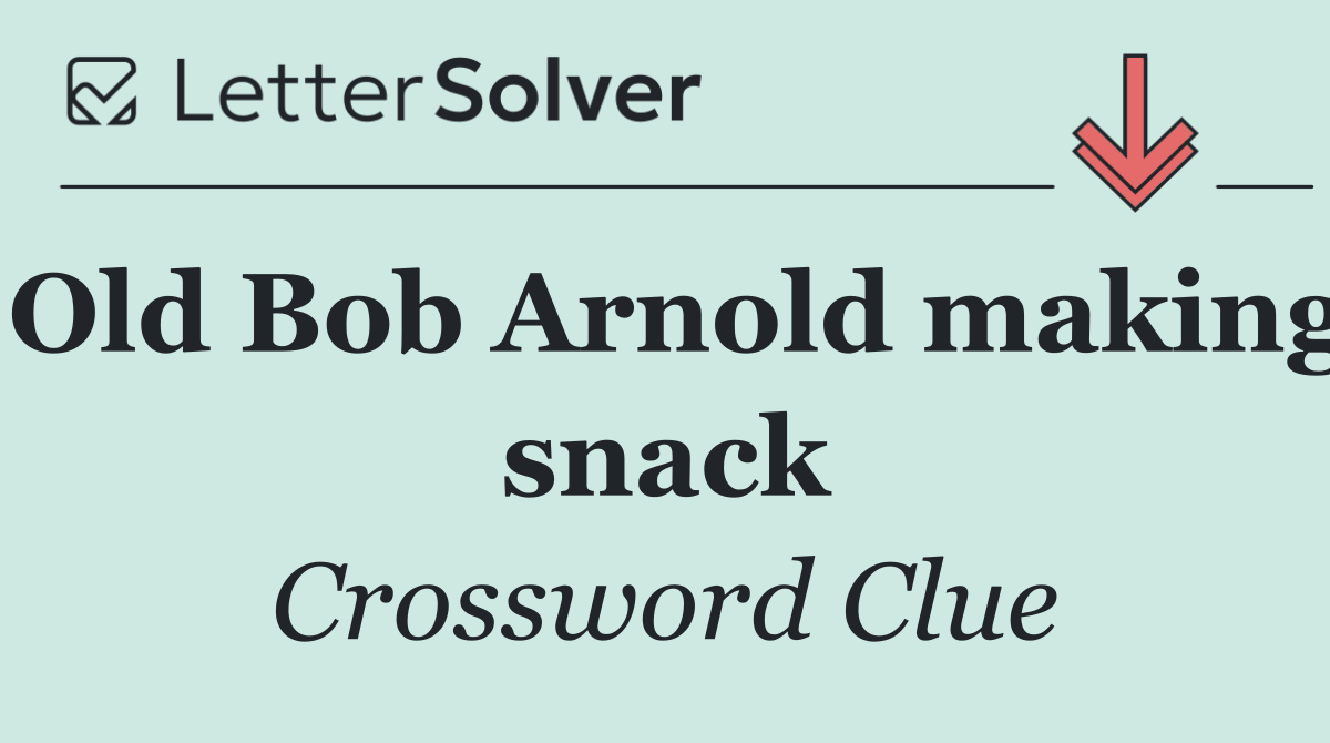 Old Bob Arnold making snack