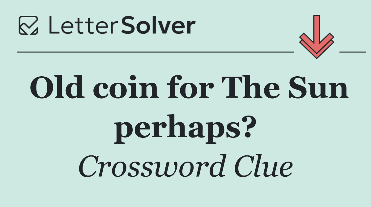 Old coin for The Sun perhaps?