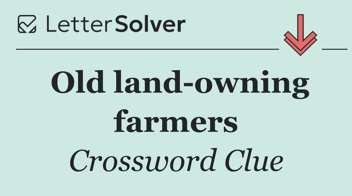 Old land owning farmers