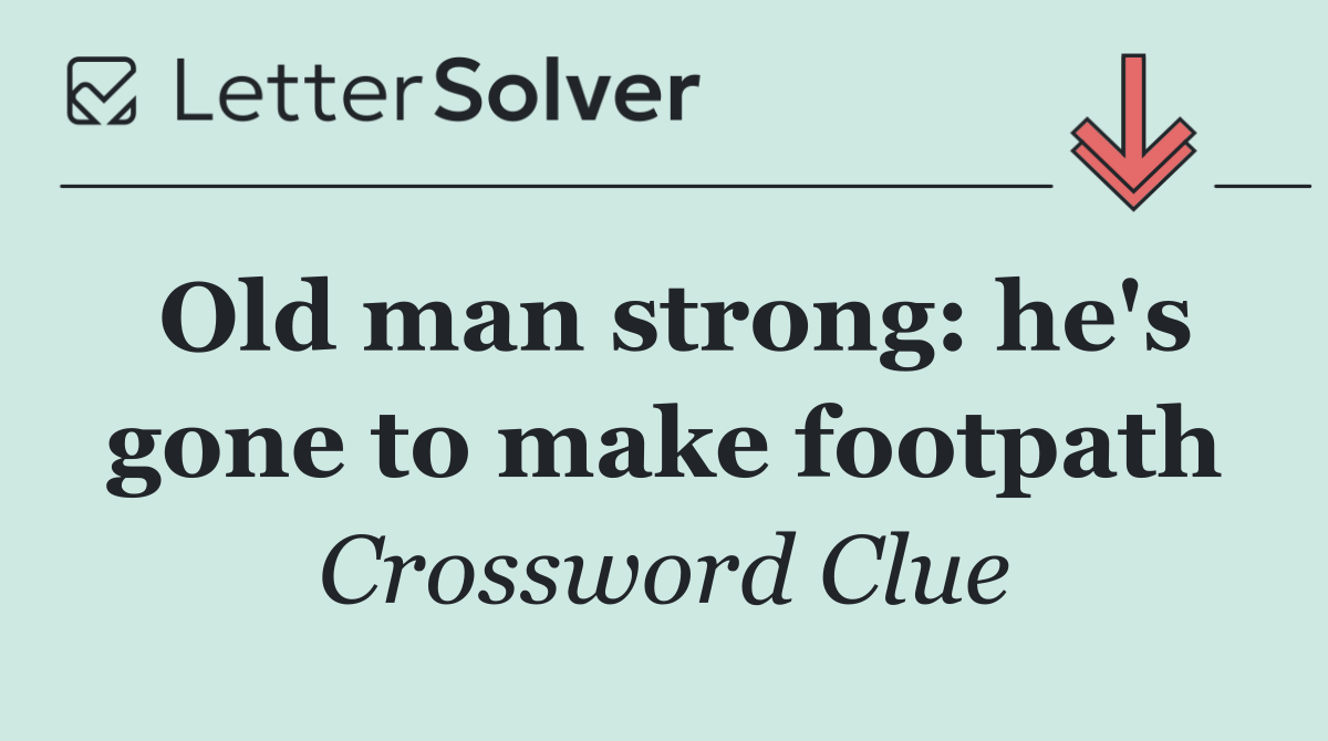 Old man strong: he's gone to make footpath