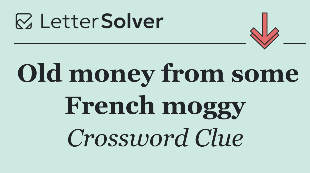 Old money from some French moggy