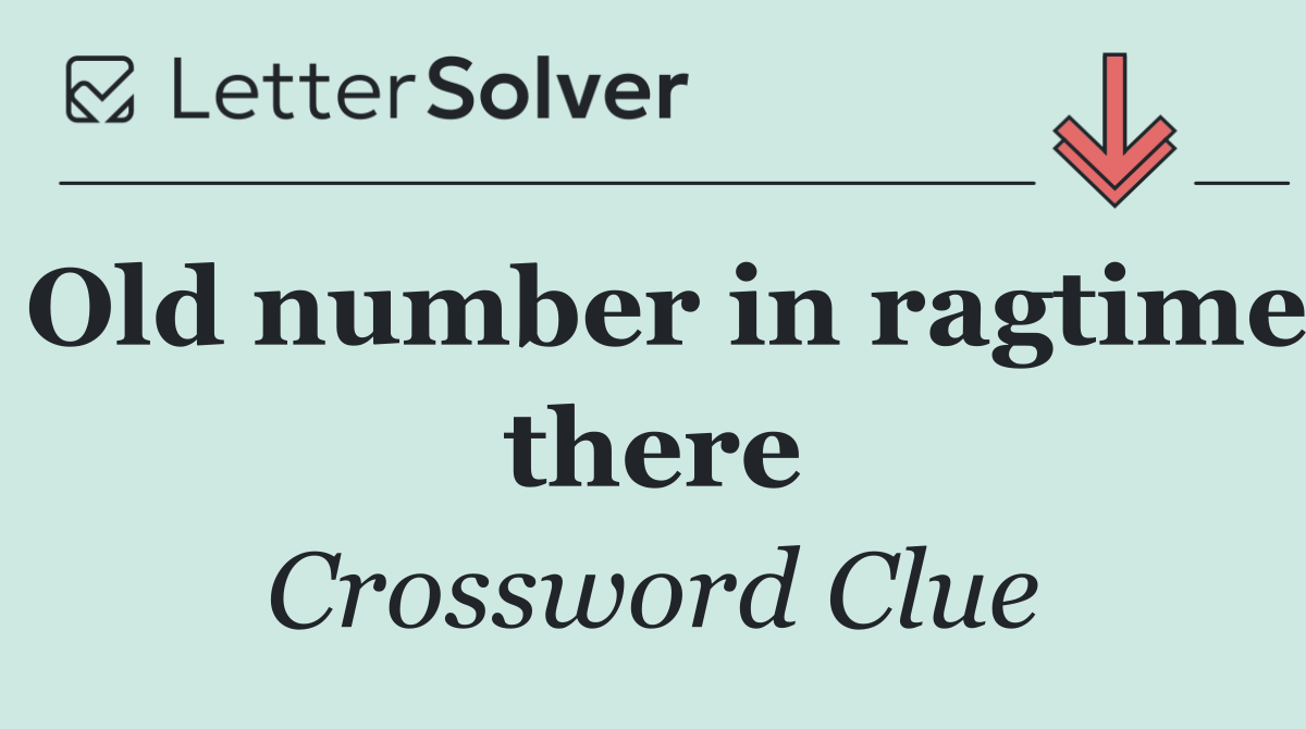 Old number in ragtime there