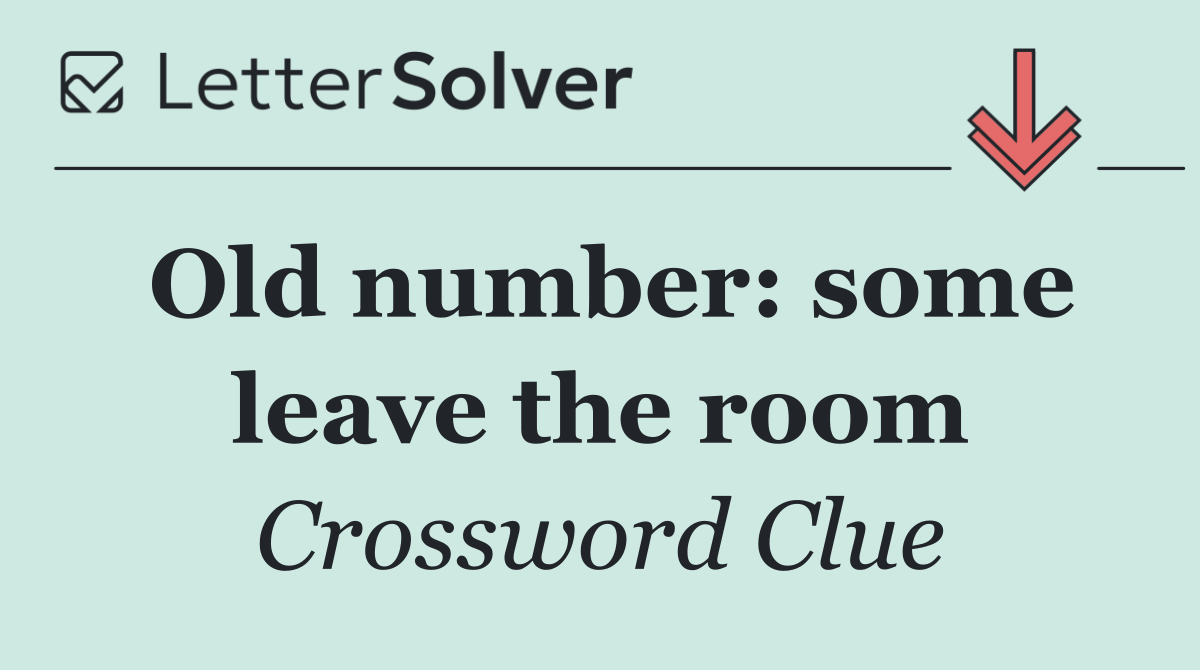 Old number: some leave the room