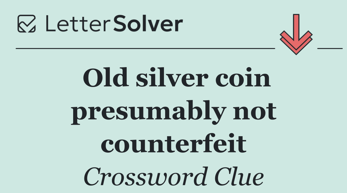 Old silver coin presumably not counterfeit