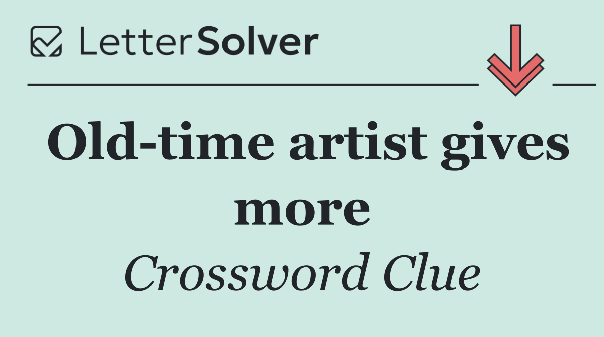 Old time artist gives more