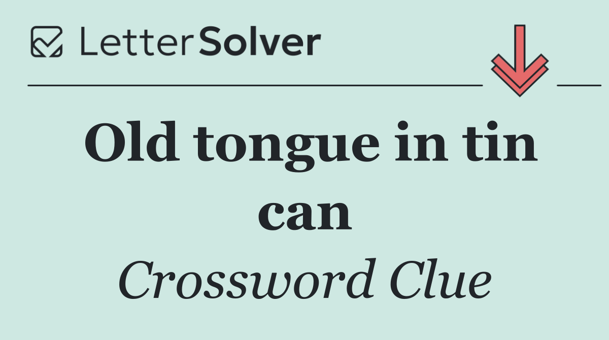 Old tongue in tin can
