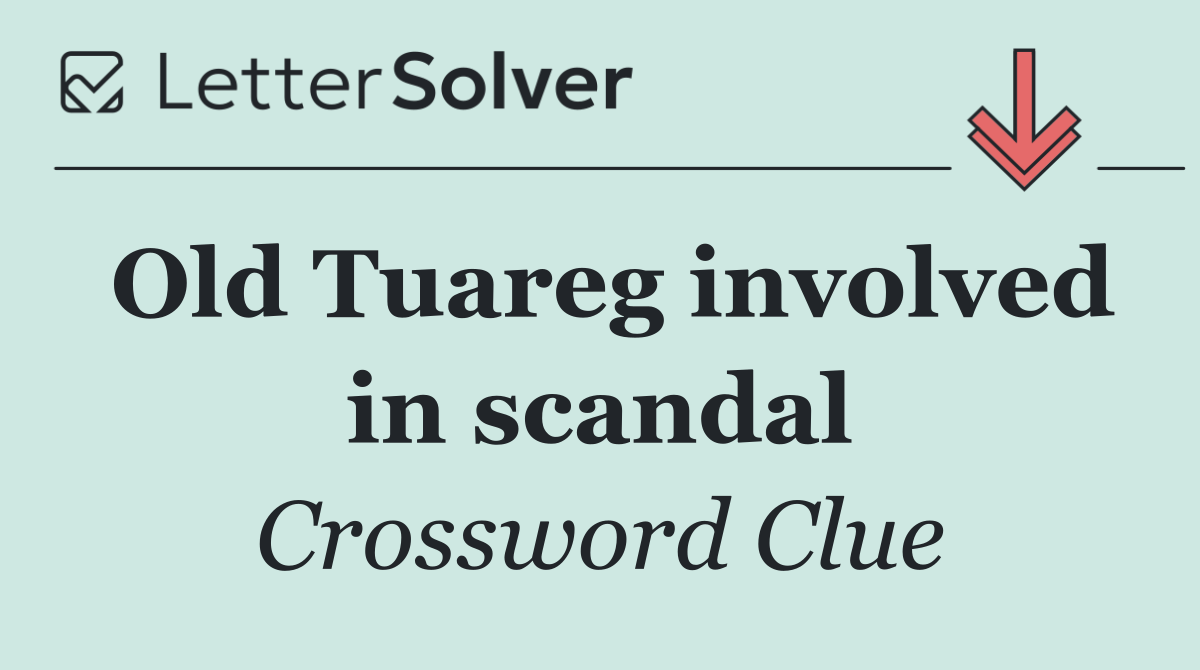 Old Tuareg involved in scandal