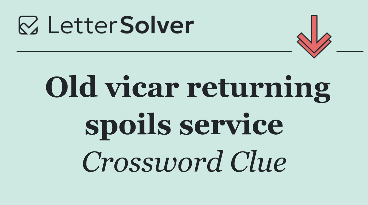 Old vicar returning spoils service