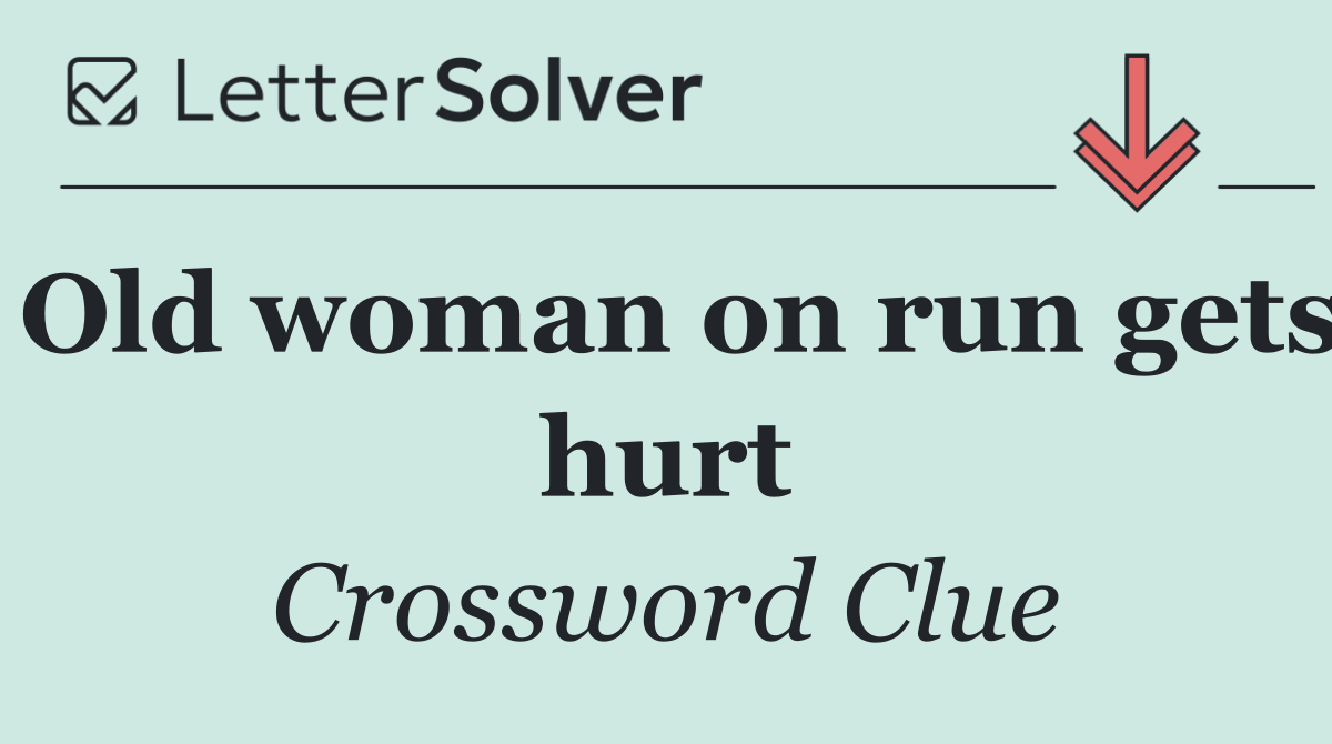 Old woman on run gets hurt