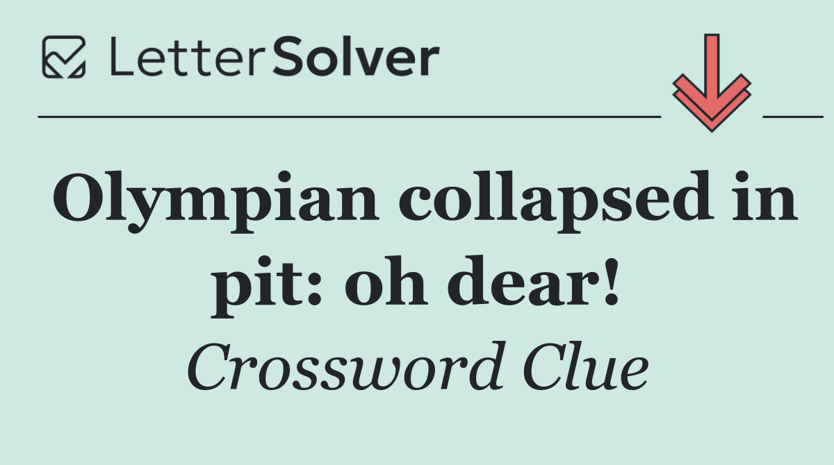Olympian collapsed in pit: oh dear!