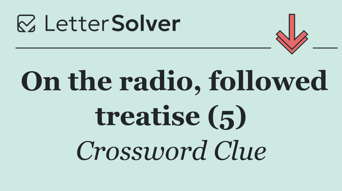 On the radio, followed treatise (5)