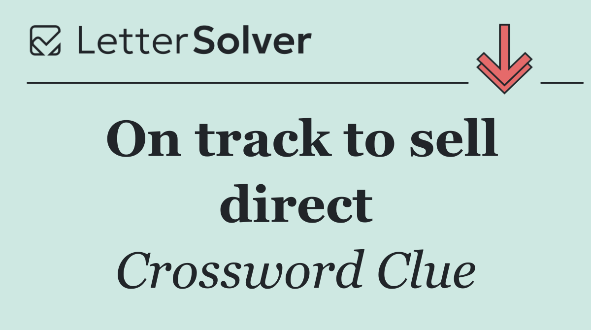 On track to sell direct
