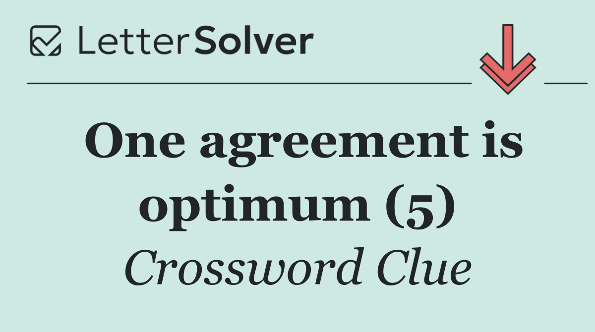 One agreement is optimum (5)