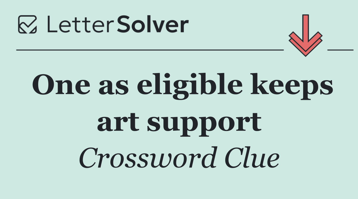 One as eligible keeps art support