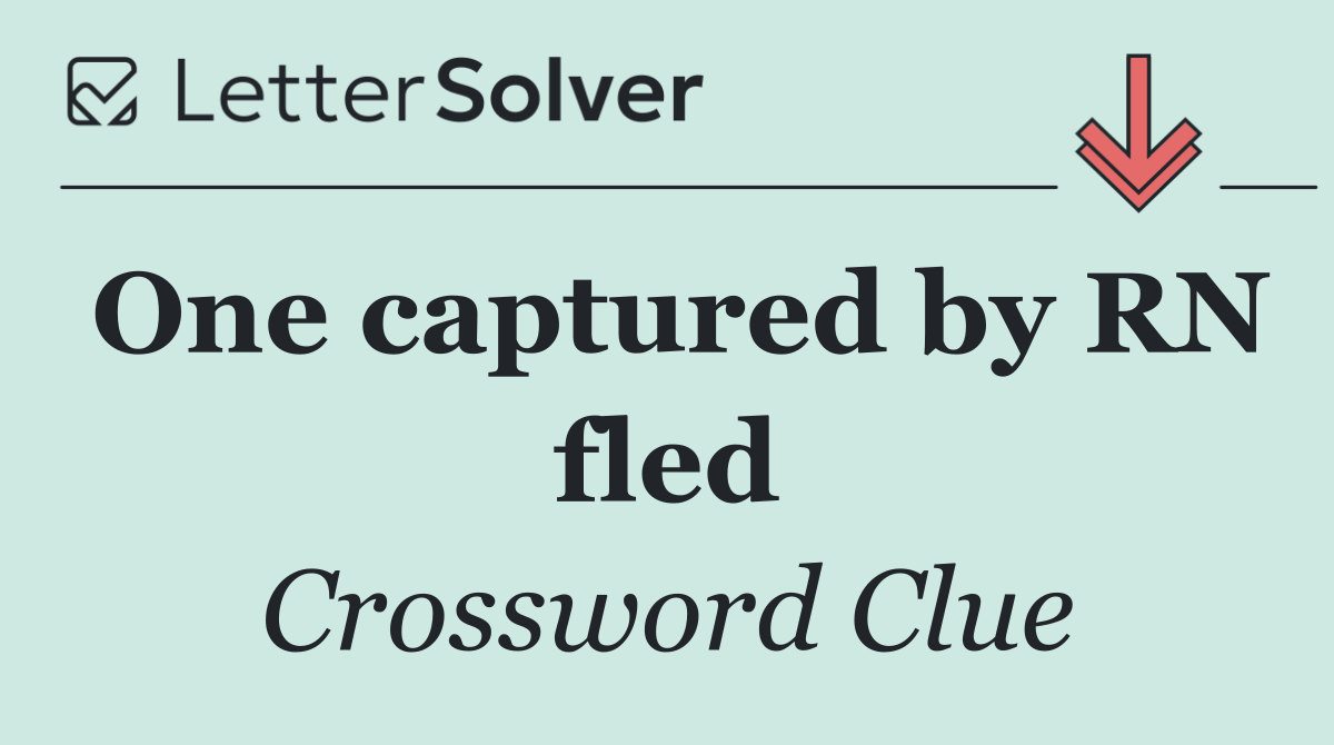 One captured by RN fled