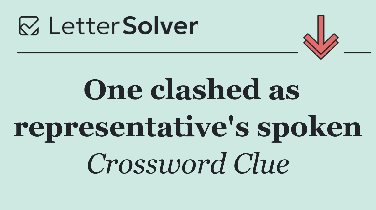 One clashed as representative's spoken
