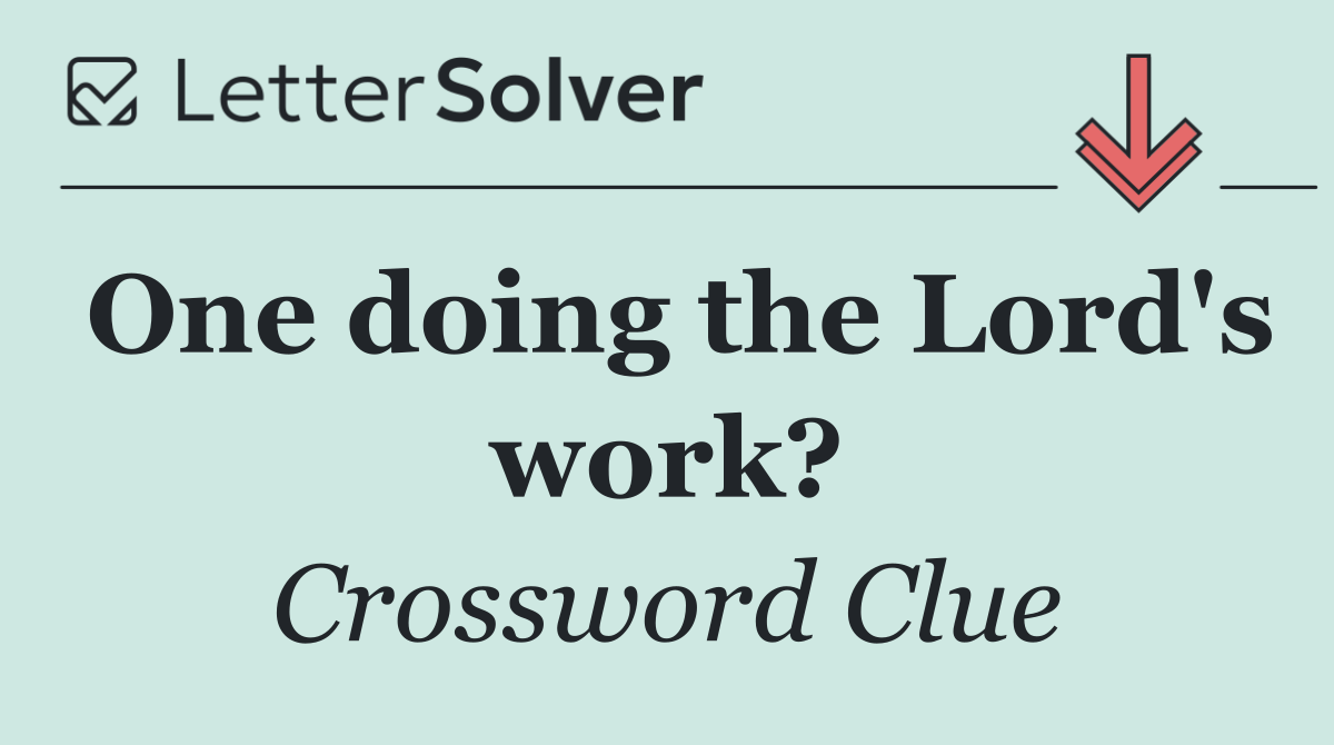 One doing the Lord's work?