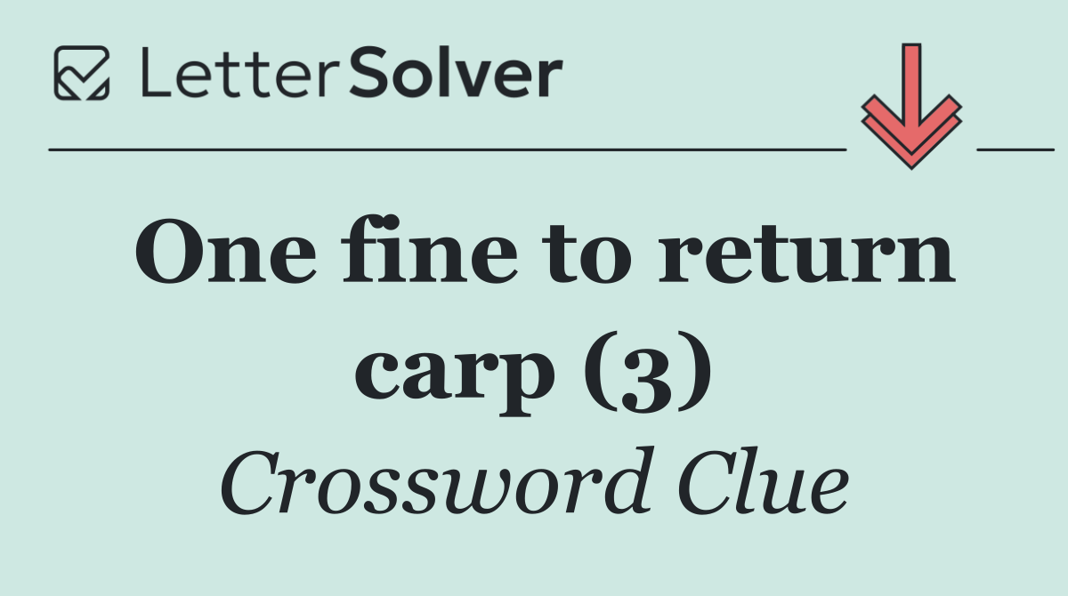 One fine to return carp (3)
