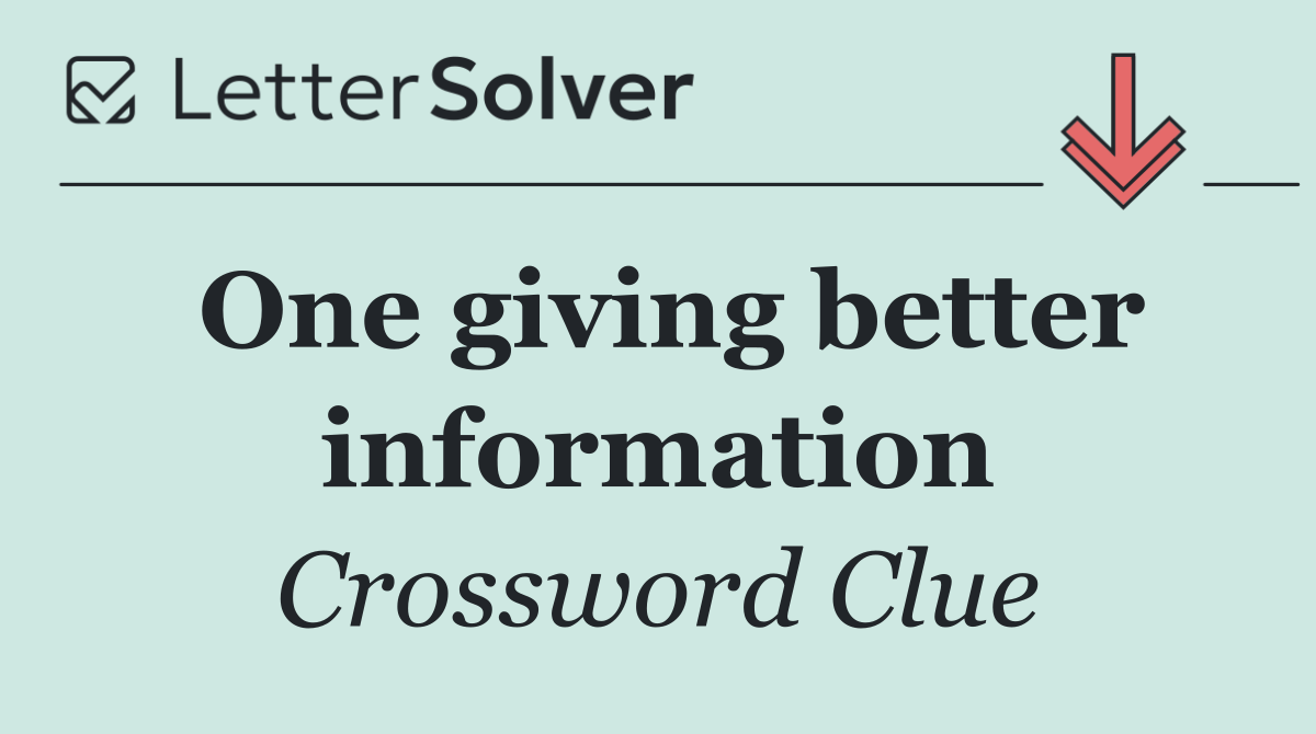 One giving better information