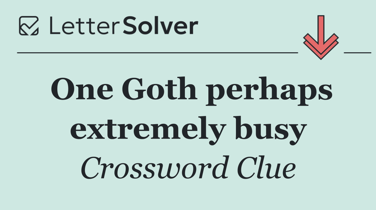 One Goth perhaps extremely busy