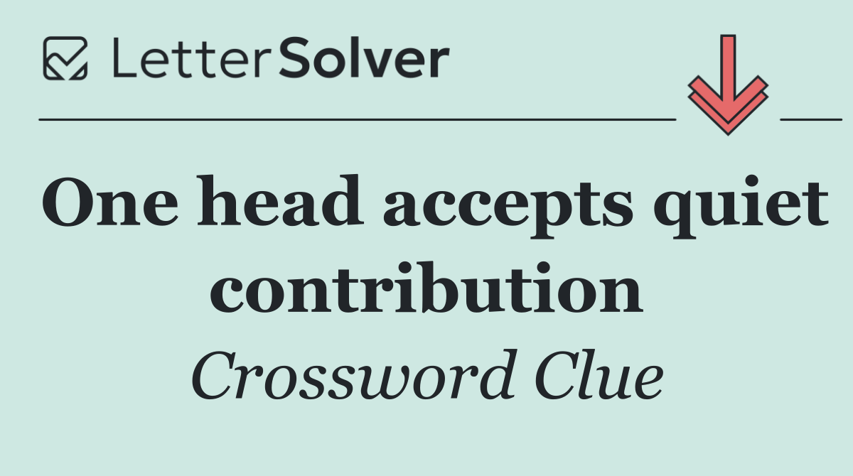 One head accepts quiet contribution