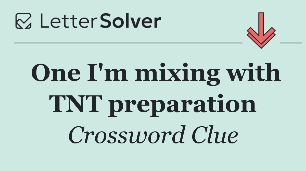 One I'm mixing with TNT preparation