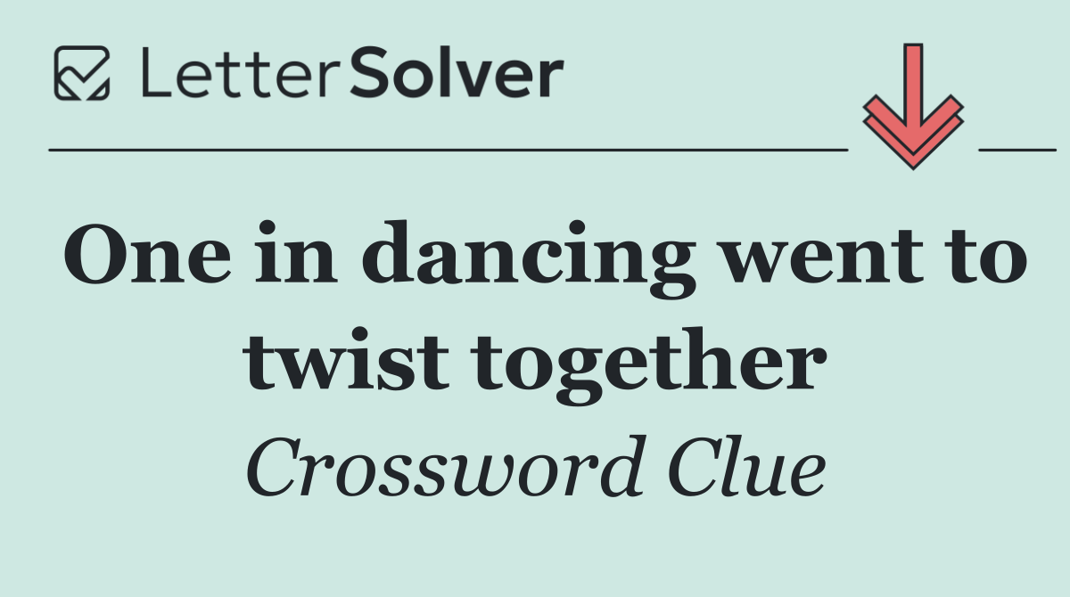 One in dancing went to twist together