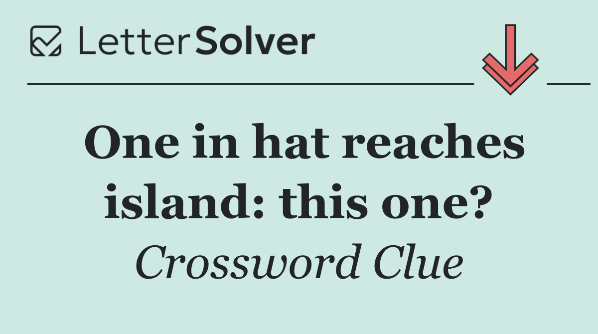 One in hat reaches island: this one?