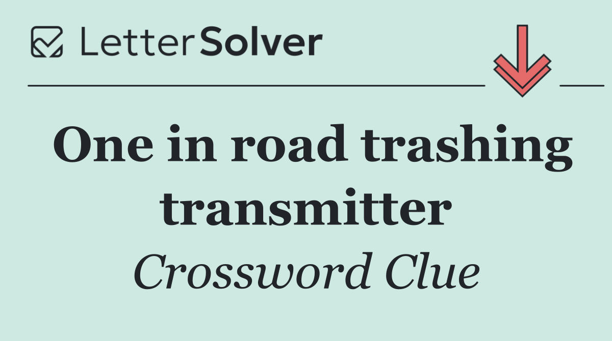 One in road trashing transmitter