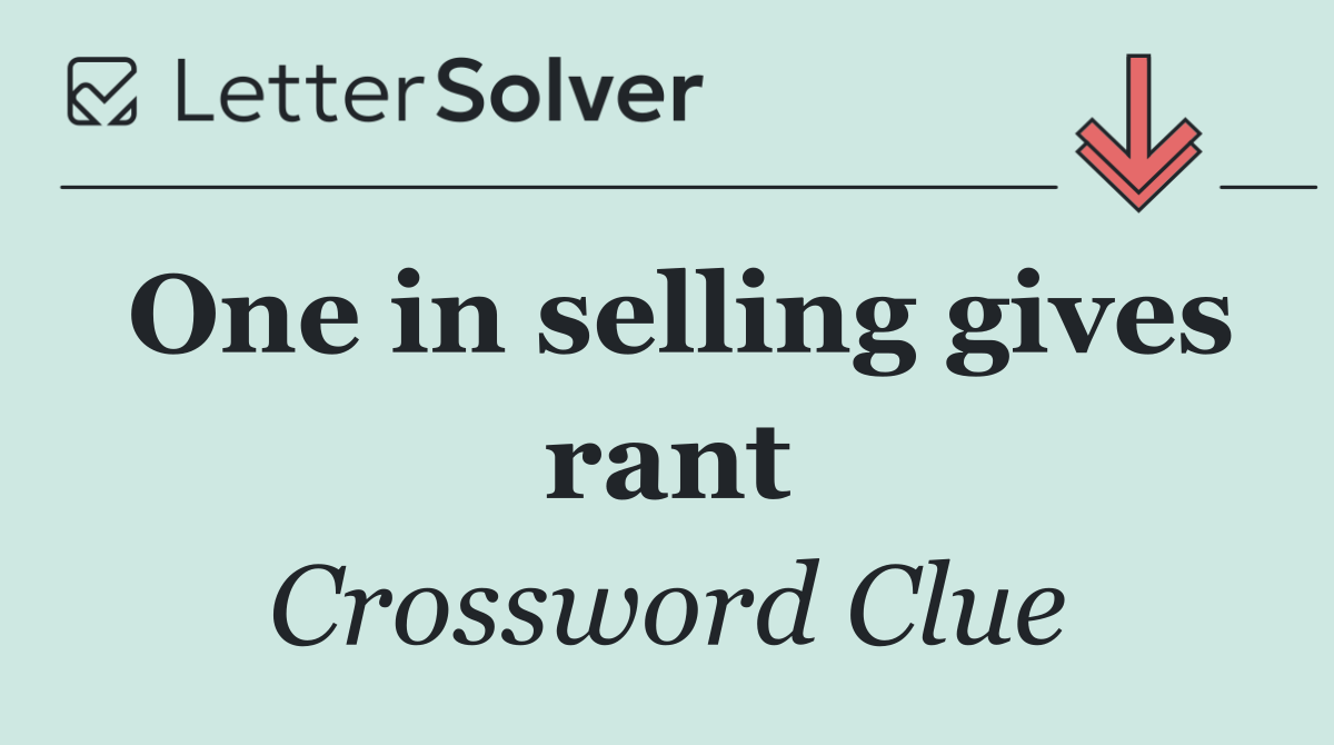 One in selling gives rant