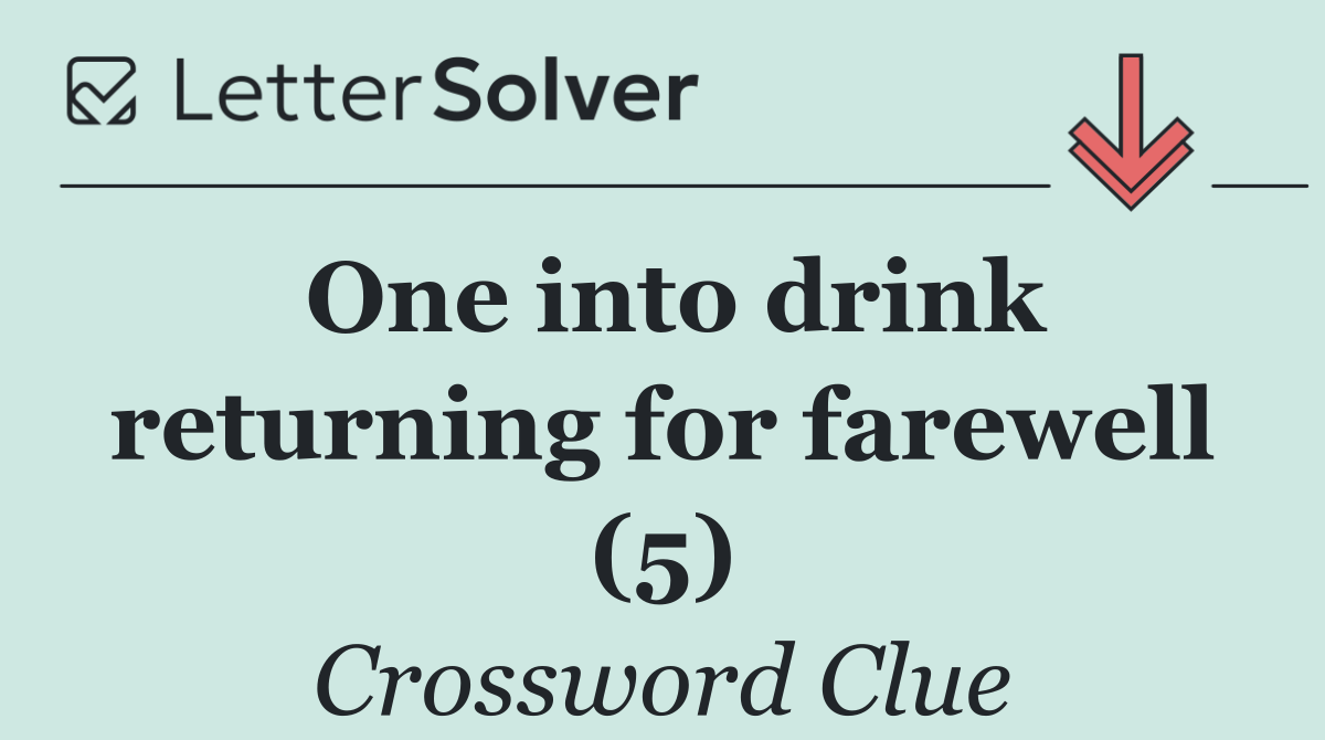 One into drink returning for farewell (5)