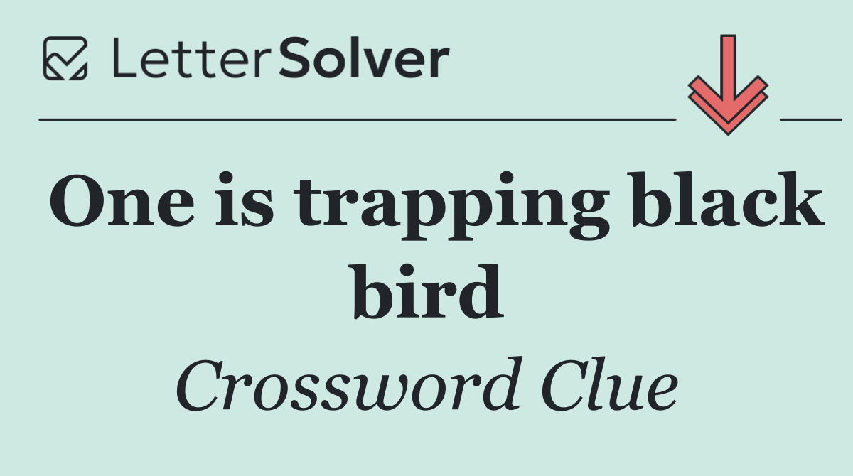 One is trapping black bird