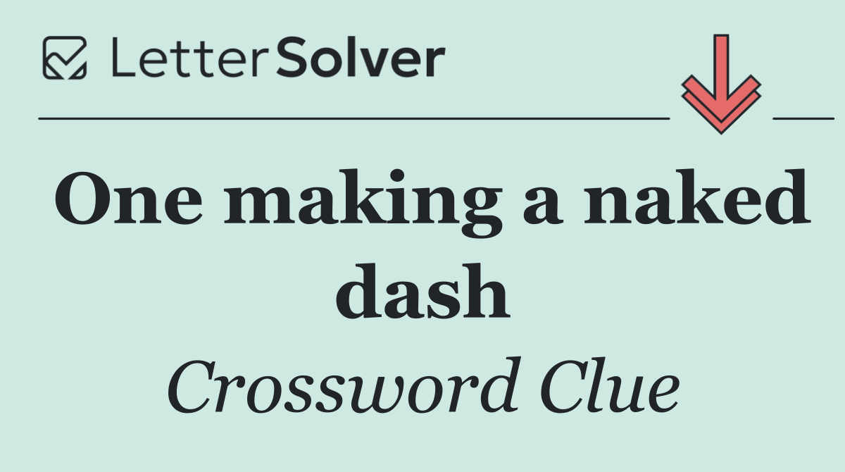 One making a naked dash