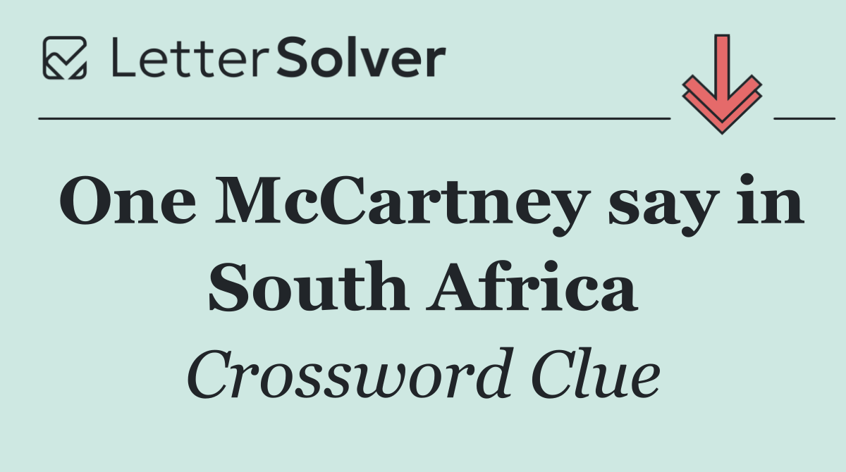 One McCartney say in South Africa