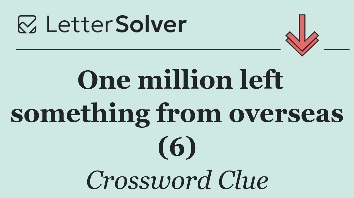 One million left something from overseas (6)