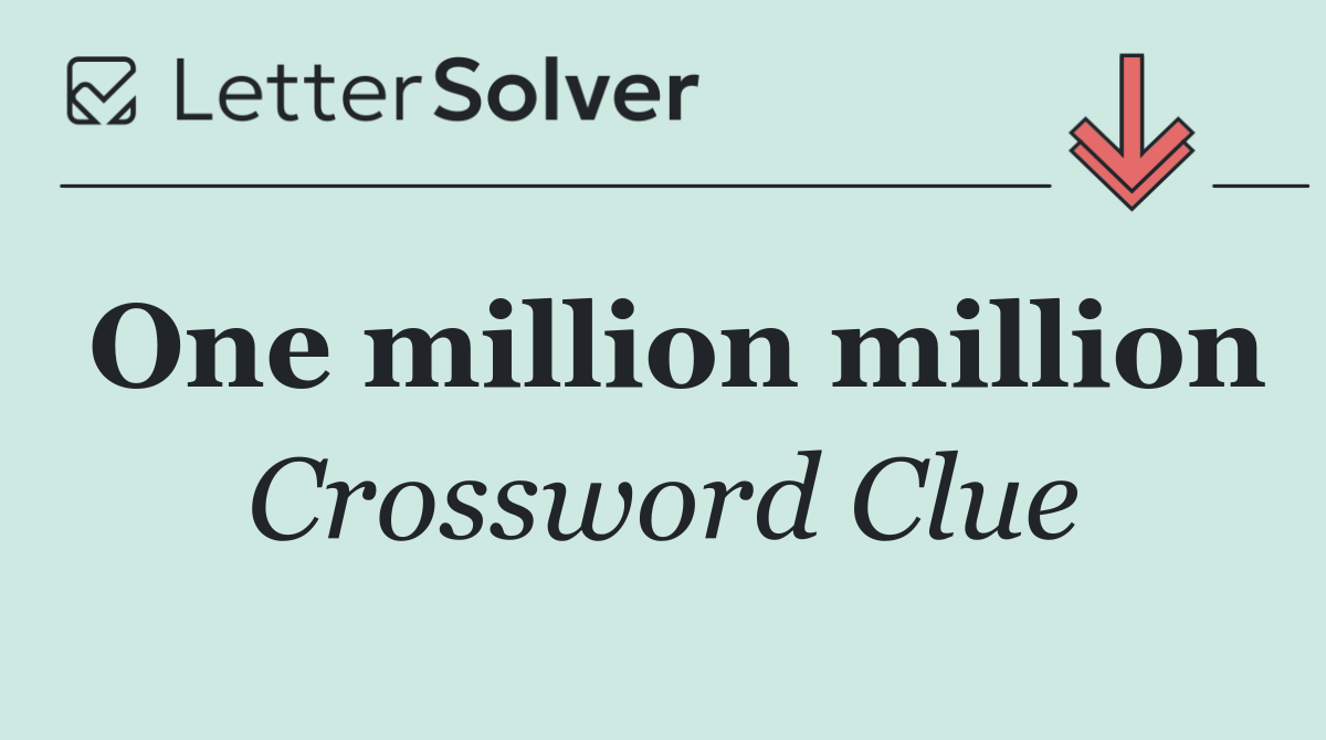 One million million